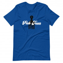 Pick Jesus Unisex T-Shirt